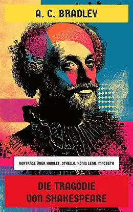 E-Book (epub) Die Tragödie von Shakespeare von A. C. Bradley