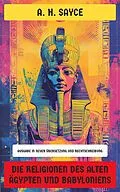 E-Book (epub) Die Religionen des alten Ägypten und Babyloniens von A. H. Sayce