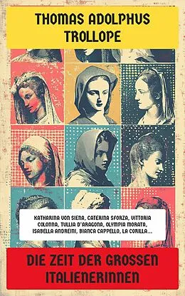 E-Book (epub) Die Zeit der großen Italienerinnen von Thomas Adolphus Trollope