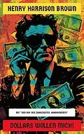 E-Book (epub) Dollars wollen mich! von Henry Harrison Brown
