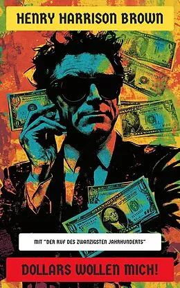 E-Book (epub) Dollars wollen mich! von Henry Harrison Brown