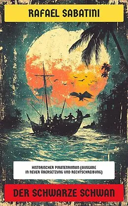 E-Book (epub) Der Schwarze Schwan von Rafael Sabatini