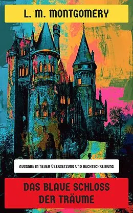 E-Book (epub) Das blaue Schloss der Träume von L. M. Montgomery