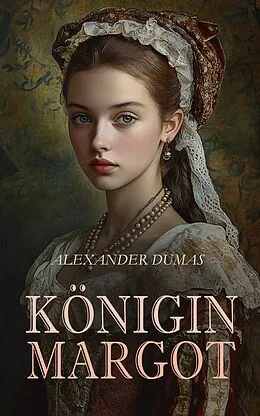 E-Book (epub) Königin Margot von Alexander Dumas