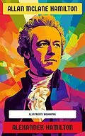 E-Book (epub) Alexander Hamilton von Allan McLane Hamilton