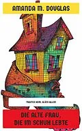E-Book (epub) Die alte Frau, die im Schuh lebte von Amanda M. Douglas