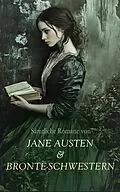 E-Book (epub) Sämtliche Romane von Jane Austen & Brontë-Schwestern von Jane Austen, Charlotte Brontë, Emily Brontë