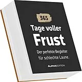 Kalender (Kal) 365 Tage voller Frust von 