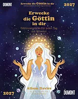 Kalender Erwecke die Göttin in dir 2027 von Alison Davies, Katja Perez