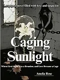 E-Book (epub) Caging Sunlight von AmeliaRose