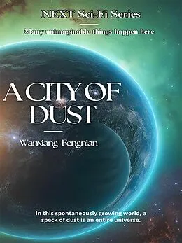 E-Book (epub) NEXT Sci-Fi Series A City of Dust von WanxiangFengnian