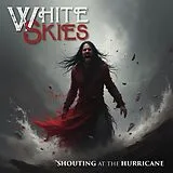 White Skies CD Shouting At The Hurricane