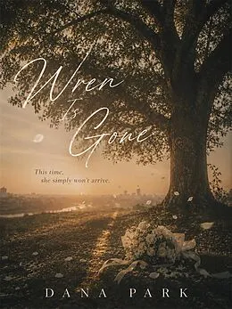 E-Book (epub) Wren Is Gone von Dana Park