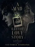 E-Book (epub) A Mad Little Love Story von Victoria Sterling