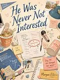 E-Book (epub) He Was Never Not Interested von Morgan Ellis