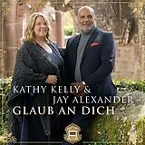 Kathy Kelly & Jay Alexander CD Glaub An Dich