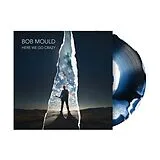 Mould,Bob LP (analog) Here We Go Crazy (3 Lp Colour)