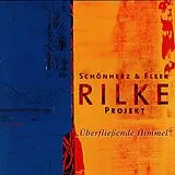 Schönherz & Fleer CD Rilke Projekt: Überfließende Himmel