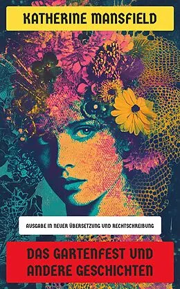 E-Book (epub) Das Gartenfest und andere Geschichten von Katherine Mansfield