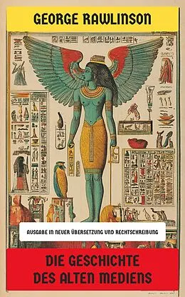 E-Book (epub) Die Geschichte des alten Mediens von George Rawlinson