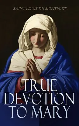 E-Book (epub) True Devotion to Mary von Louis de Montfort