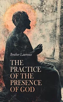E-Book (epub) The Practice of the Presence of God von Brother Lawrence