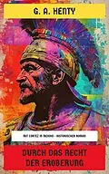 E-Book (epub) Durch das Recht der Eroberung von G. A. Henty