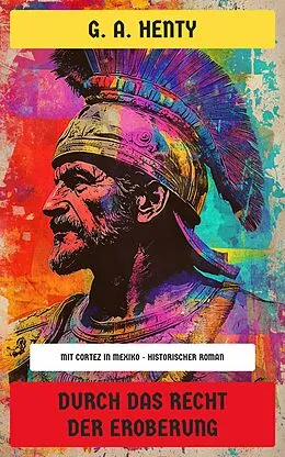 E-Book (epub) Durch das Recht der Eroberung von G. A. Henty