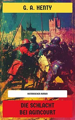 E-Book (epub) Die Schlacht bei Agincourt von G. A. Henty