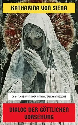 E-Book (epub) Dialog der göttlichen Vorsehung von Katharina von Siena