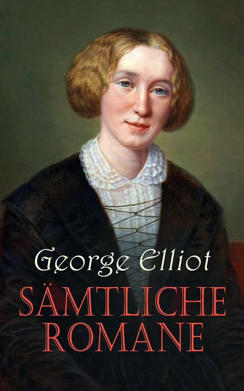 George Eliot - Sämtliche Romane
