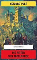 E-Book (epub) Die Ritter der Tafelrunde von Howard Pyle