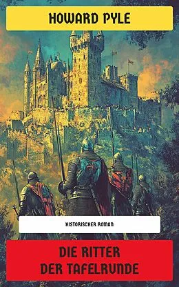 E-Book (epub) Die Ritter der Tafelrunde von Howard Pyle