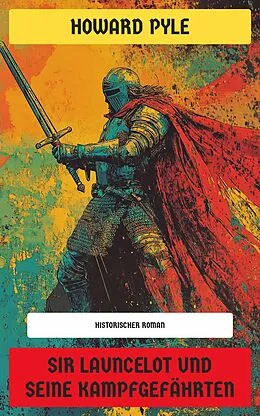 E-Book (epub) Sir Launcelot und seine Kampfgefährten von Howard Pyle