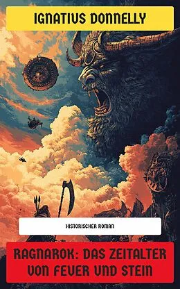 E-Book (epub) Ragnarok: Das Zeitalter von Feuer und Stein von Ignatius Donnelly