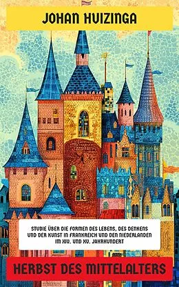 E-Book (epub) Herbst des Mittelalters von Johan Huizinga