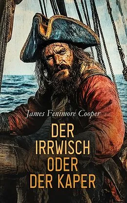 E-Book (epub) Der Irrwisch oder der Kaper von James Fenimore Cooper