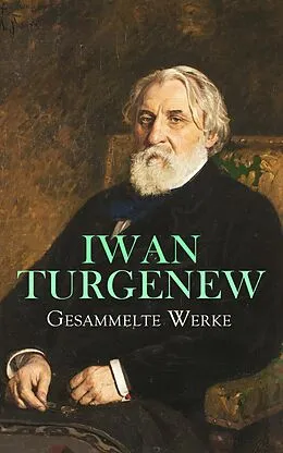 E-Book (epub) Gesammelte Werke von Iwan Turgenew, Friedrich von Bodenstedt, Theodor Commichau