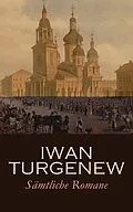 E-Book (epub) Iwan Turgenew - Sämtliche Romane von Iwan Sergejewitsch Turgenew