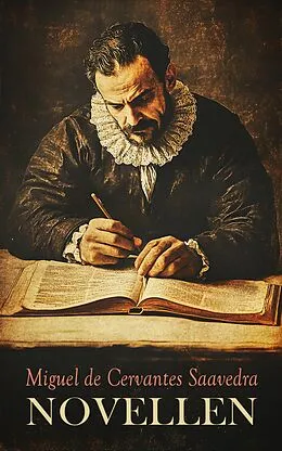 E-Book (epub) Miguel de Cervantes: Novellen von Miguel de Cervantes Saavedra