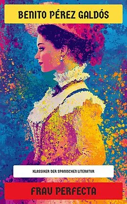E-Book (epub) Frau Perfecta von Benito Pérez Galdós