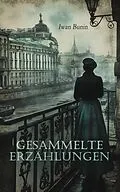 E-Book (epub) Gesammelte Erzählungen von Iwan Bunin