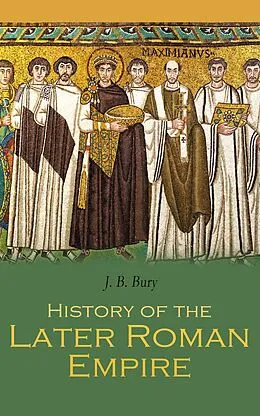 E-Book (epub) History of the Later Roman Empire von J. B. Bury