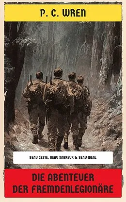 E-Book (epub) Die Abenteuer der Fremdenlegionäre von P. C. Wren