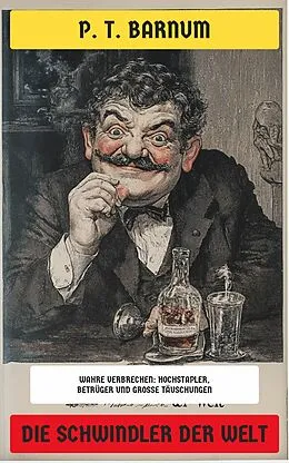 E-Book (epub) Die Schwindler der Welt von P. T. Barnum