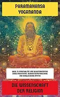 E-Book (epub) Die Wissenschaft der Religion von Paramahansa Yogananda