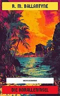 E-Book (epub) Die Koralleninsel von R. M. Ballantyne