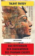 E-Book (epub) Das Mysterium der Grabkammer des Pharaos Cheops von Talbot Mundy