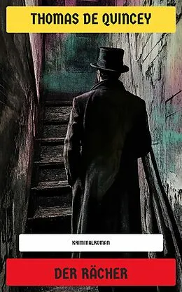 E-Book (epub) Der Rächer von Thomas De Quincey