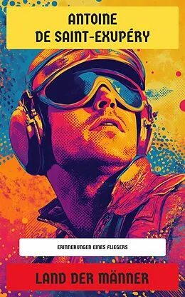 E-Book (epub) Land der Männer von Antoine de Saint-Exupéry